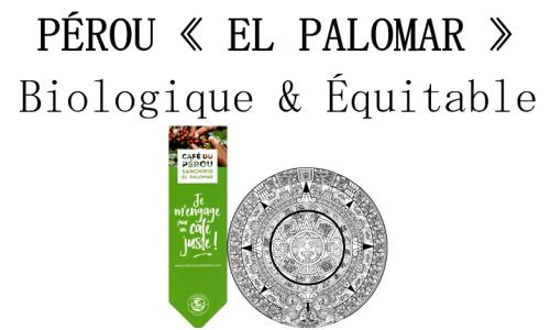 Café du Pérou El Palomar - Cafés Dessertine - bio - equitable - torrefaction - grenoble